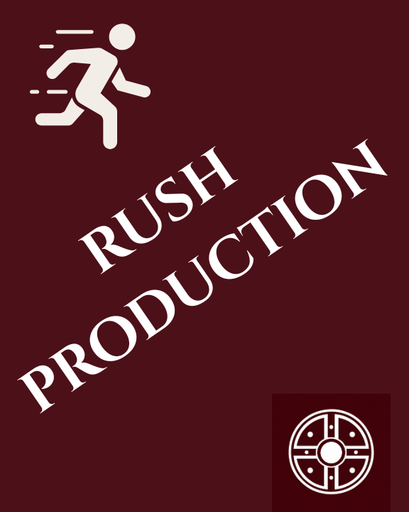 Rush Production – Priority 1–2 Business Day Processing